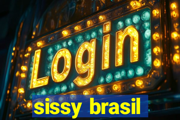 sissy brasil